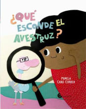 QUE ESCONDE EL AVESTRUZ, de PAMELA CANO CORREA | portada del libro