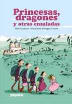 PRINCESAS, DRAGONES Y OTRAS ENSALADAS (NE), de Magali Le Huche | portada del libro