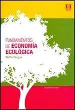 FUNDAMENTOS DE ECONOMIA ECOLOGICA, de PENGUE, WALTER | portada del libro