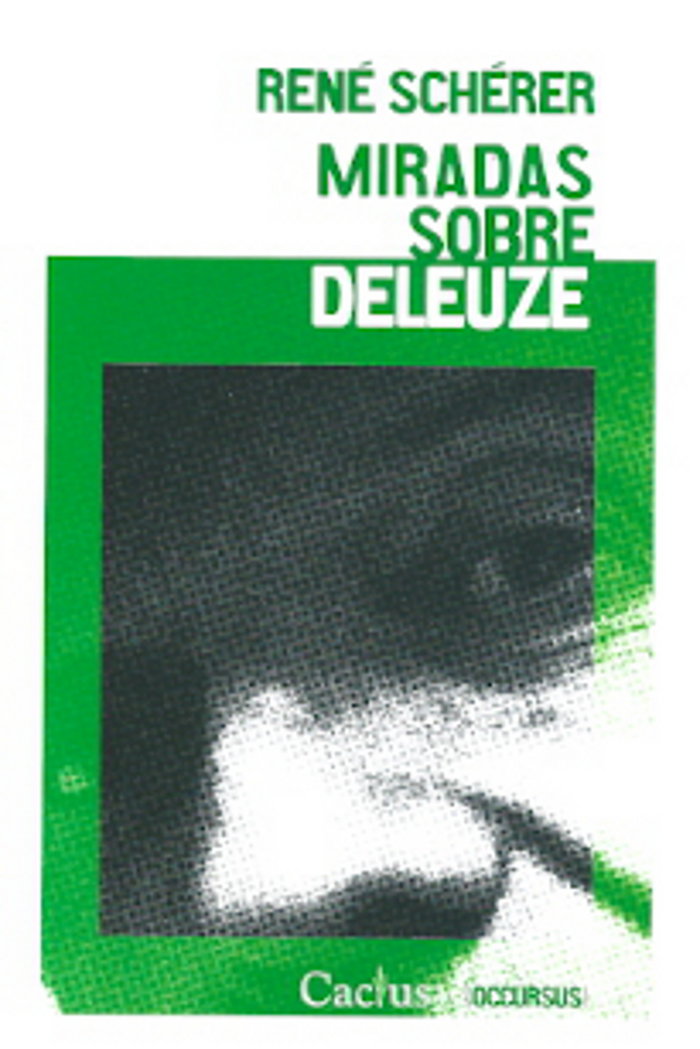 MIRADAS SOBRE DELEUZE, de RENé SCHéRER | portada del libro