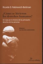 ¿COMO SE HICIERON LOS DERECHOS HUMANOS?, de RICARDO D. RABINOVICH BERKMAN | portada del libro
