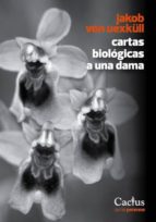 CARTAS BIOLOGICAS A UNA DAMA, de JAKOB VON UEXKULL | portada del libro