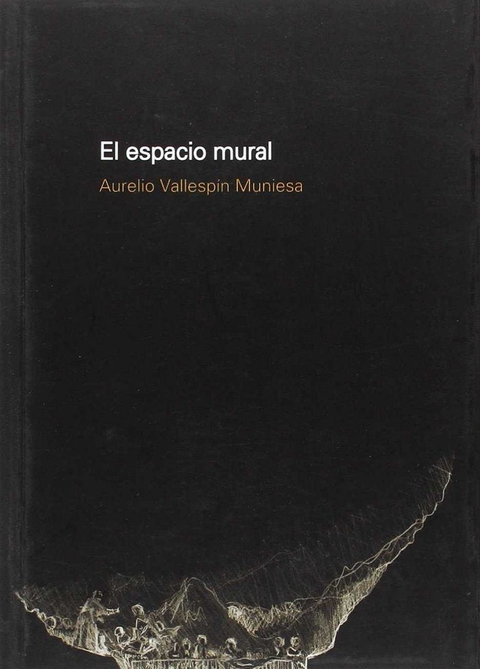 EL ESPACIO MURAL, de AURELIO VALLESPIN MUNIESA | portada del libro