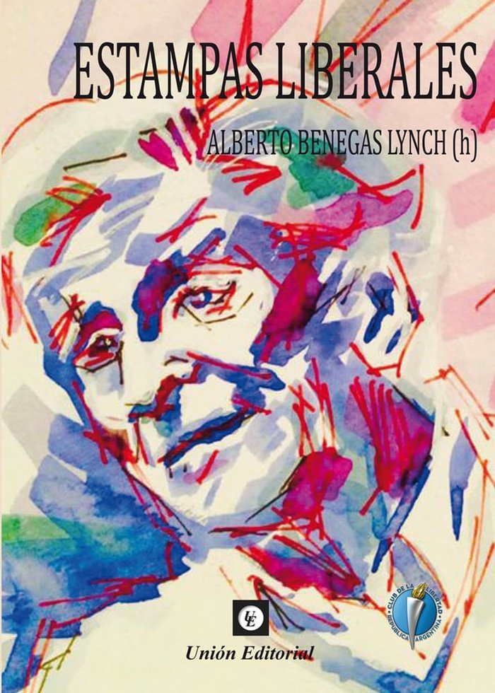 ESTAMPAS LIBERALES, de BENEGAS LYNCH (H), ALBERTO | portada del libro