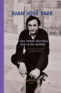 UNA FORMA MAS REAL QUE LA DEL MUNDO, de SAER | portada del libro