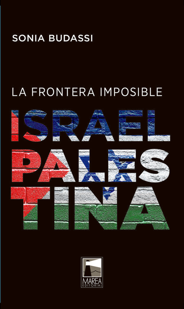 LA FRONTERA IMPOSIBLE: ISRAEL-PALESTINA, de BUDASSI,SONIA | portada del libro