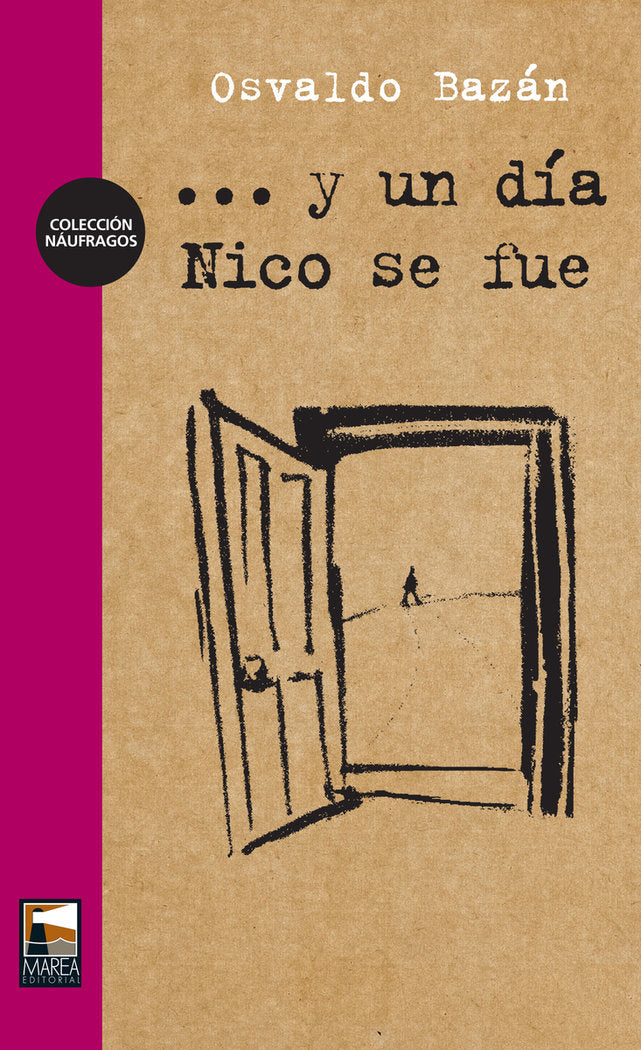 Y UN DIA NICO SE FUE - ED. ESPECIAL, de BAZAN,OSVALDO | portada del libro
