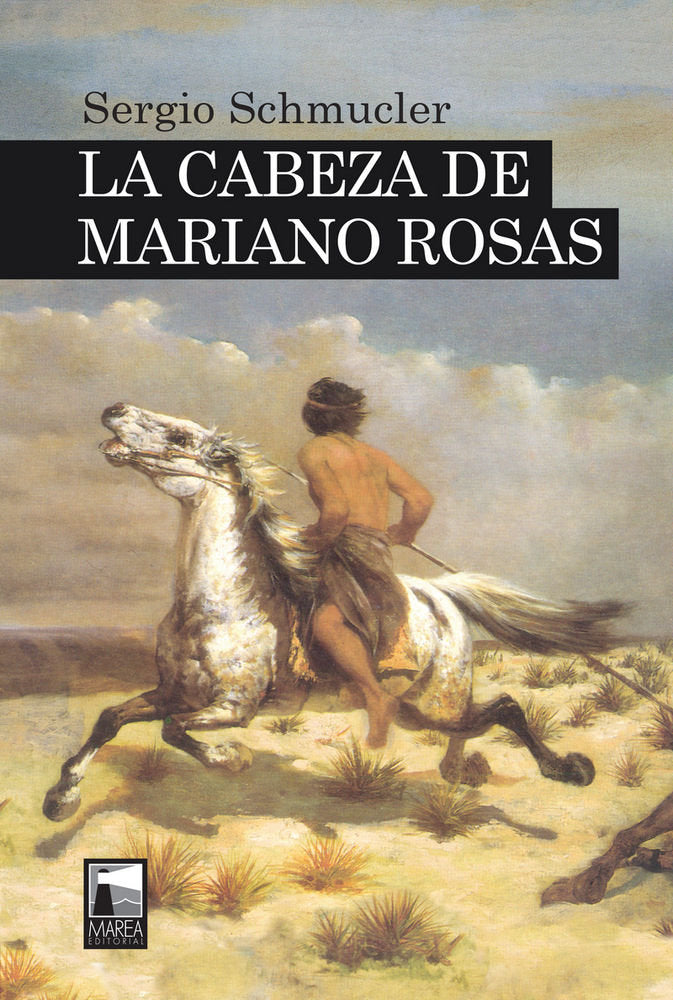 La cabeza de mariano rosas, de SCHMUCLER,SERGIO | portada del libro