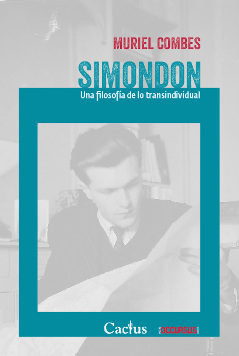 SIMONDON UNA FILOSOFIA DE LO TRANSINDIVIDUAL, de MURIEL COMBES | portada del libro