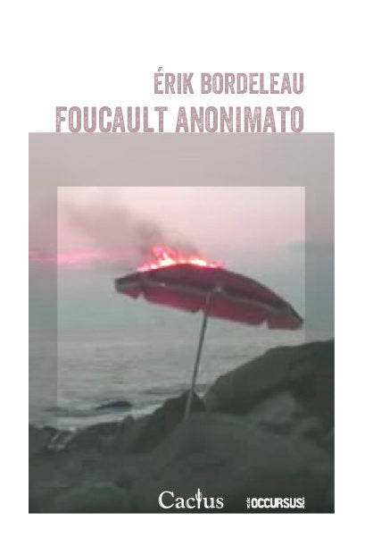 FOUCAULT ANONIMATO, de ERIK BORDELEAU | portada del libro