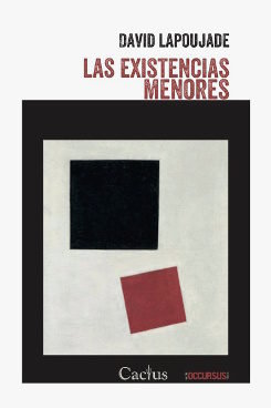 LAS EXISTENCIAS MENORES, de DAVID LAPOUJADE | portada del libro