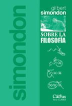 SOBRE LA FILOSOFIA, de Gilbert Simondon | portada del libro