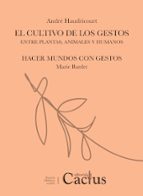 EL CULTIVO DE LOS GESTOS, de ANDRE HAUDRICOURT | portada del libro