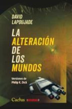 LA ALTERACION DE LOS MUNDOS, de DAVID LAPOUJADE | portada del libro