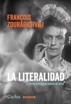 LA LITERALIDAD Y OTROS ENSAYOS SOBRE EL ARTE, de FRANÇOIS ZOURABICHVILI | portada del libro