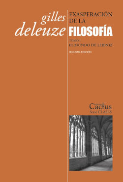EXASPERACION DE LA FILOSOFIA. TOMO I. EL MUNDO DE LEIBNIZ, de GILLES DELEUZE | portada del libro