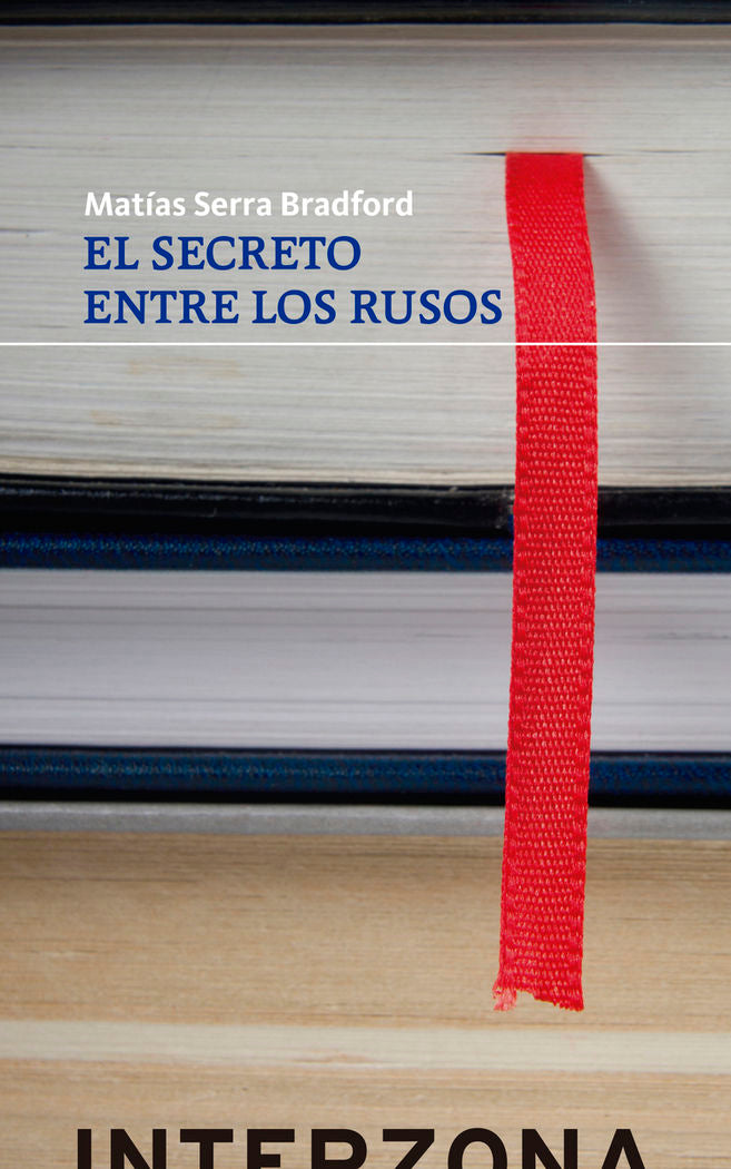 EL SECRETO ENTRE LOS RUSOS, de SERRA BRADFORD, MATIAS | portada del libro