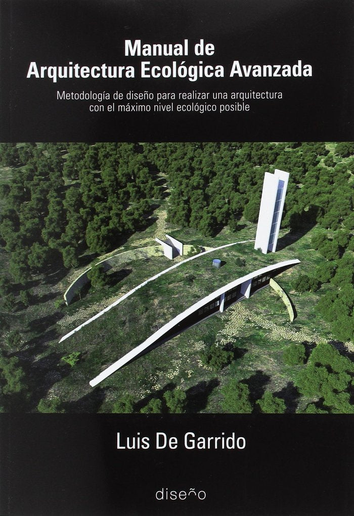 MANUAL DE ARQUITECTURA ECOLOGICA AVANZADA, de LUIS DE GARRIDO | portada del libro