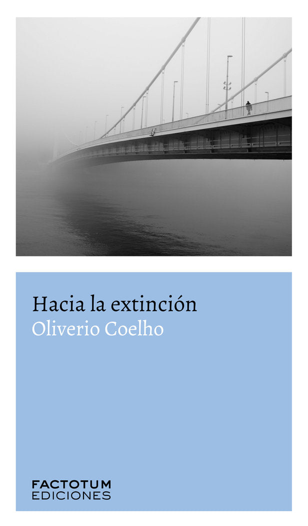 HACIA LA EXTINCIóN, de COELHO, OLIVERIO | portada del libro