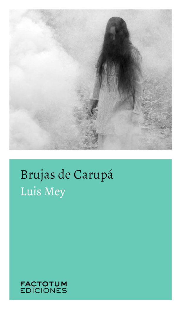 BRUJAS DE CARUPA, de MEY, LUIS | portada del libro