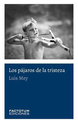 PAJAROS DE LA TRISTEZA, LOS, de MEY | portada del libro