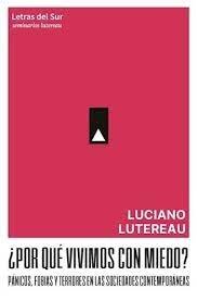 ¿POR QUE VIVIMOS CON MIEDO?, de LUCIANO LUTEREAU | portada del libro