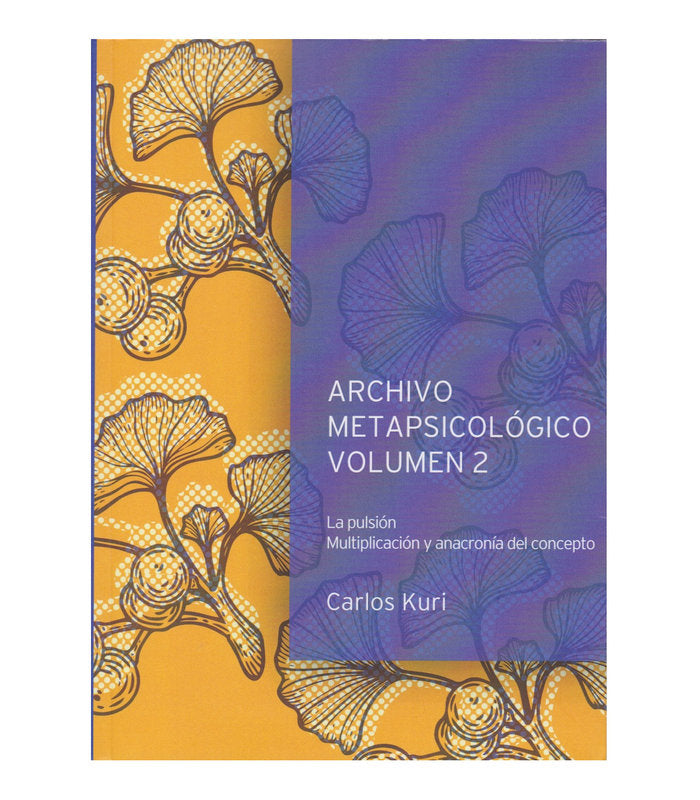 ARCHIVO METAPSICOLOGICO - VOLI¡UMEN II, de CARLOS KURI | portada del libro