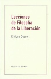LECCIONES DE FILOSOFIA DE LA LIBERACION, de DUSSEL, ENRIQUE | portada del libro