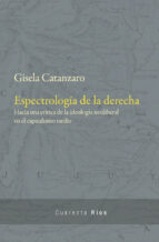 ESPECTROLOGIA DE LA DERECHA, de GISELA CATANZARO | portada del libro