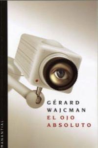 El ojo absoluto, de GéRARD WAJCMAN | portada del libro