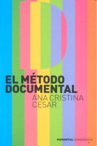 EL METODO DOCUMENTAL, de ANA CRISTINA CESAR | portada del libro