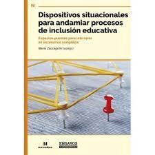 DISPOSITIVOS SITUACIONALES PARA ANDAMIAR PROCESOS DE INCLUSION EDUCATIVA, de MARIO ZACCAGNINI | portada del libro