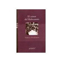 EL CANON DEL HOLOCAUSTO, de Federico Finchelstein | portada del libro