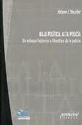BAJA POLITICA, ALTA POLICIA, de HELENE L''HEUILLET | portada del libro