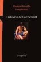 EL DESAFIO DE CARL SCHMITT, de Chantal Mouffe | portada del libro