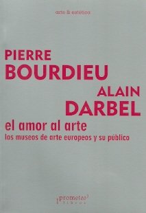 AMOR AL ARTE EL, de PIERRE BOURDIEU#ALAIN DARBEL | portada del libro