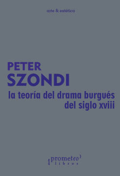 La teor¡a del drama burgués del siglo XVIII, de PETER SZONDI | portada del libro