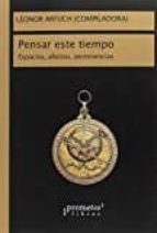 PENSAR ESTE TIEMPO, de Leonor Arfuch | portada del libro