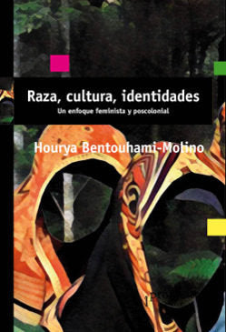 Raza, cultura, identidades, de HOURYA BENTOUHAMI-MOLINO | portada del libro