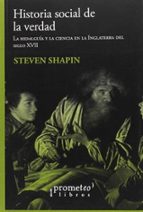 HISTORIA SOCIAL DE LA VERDAD, de Steven Shapin | portada del libro