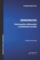 DEMOCRACIAS. PARTICIPACION, DELIBERACION Y MOVIMIENTOS SOCIALES, de DONATELLA DELLA PORTA | portada del libro