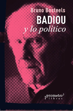 BADIOU Y LO POLITICO, de BRUNO BOSTEELS | portada del libro