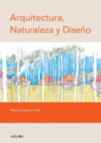ARQUITECTURA, NATURALEZA Y DISEÑO, de MANUEL IGNACIO NET | portada del libro