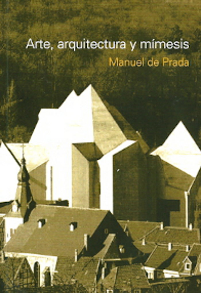 ARTE ARQUITECTURA Y MIMESIS, de MANUEL DE PRADA | portada del libro