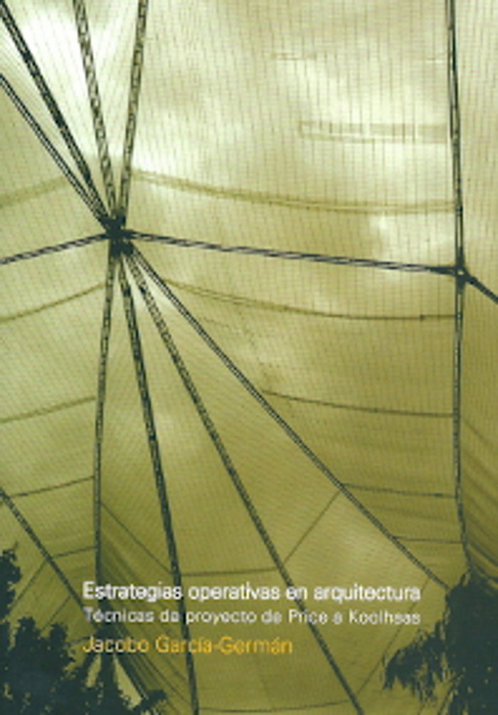ESTRATEGIAS OPERATIVAS EN ARQUITECTURA, de JACOBO GARCíA-GERMAN | portada del libro