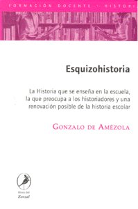 ESQUIZOHISTORIA, de DE AMEZOLA,GONZALO | portada del libro