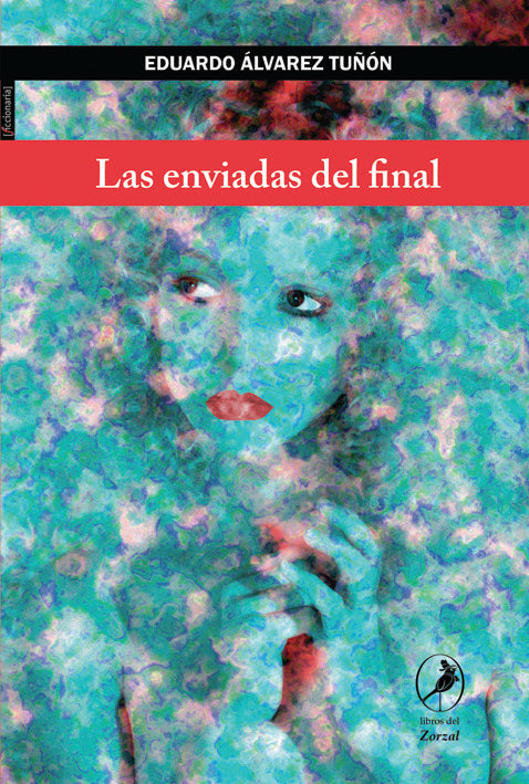LAS ENVIADAS DEL FINAL, de ALVAREZ TUÑON, EDUARDO | portada del libro