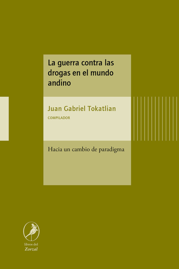 LA GUERRA CONTRA LAS DROGAS EN EL MUNDO ANDINO, de TOKATLIAN, JUAN GABRIEL | portada del libro