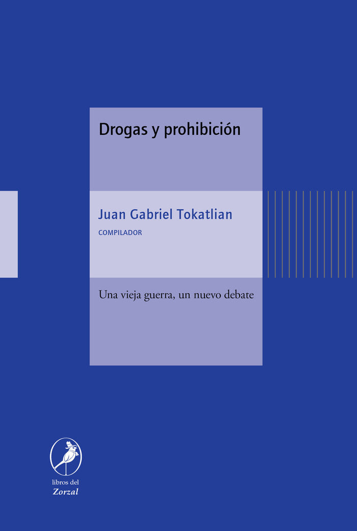 DROGAS Y PROHIBICION, de TOKATLIAN | portada del libro