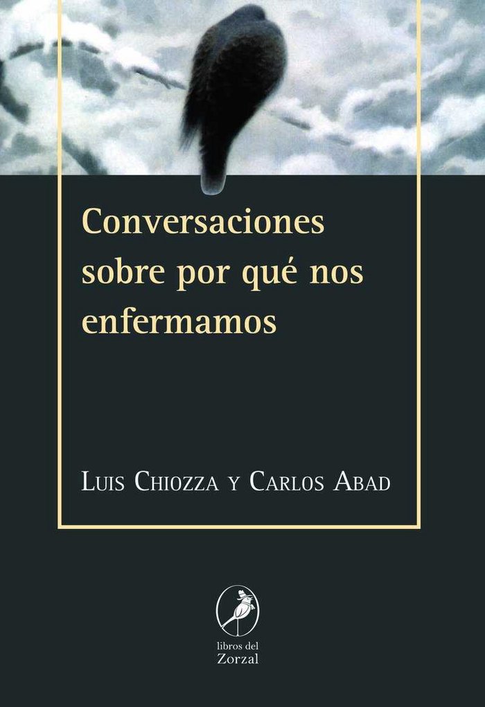 CONVERSACIONES SOBRE POR QUE NOS ENFERMAMOS, de CHIOZZA, LUIS | portada del libro
